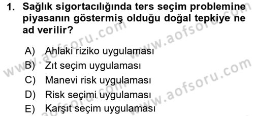 Sağlık Sigortacılığı Dersi 2016 - 2017 Yılı (Final) Dönem Sonu Sınav Soruları 1. Soru