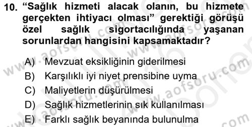 Sağlık Sigortacılığı Dersi 2016 - 2017 Yılı (Final) Dönem Sonu Sınav Soruları 10. Soru