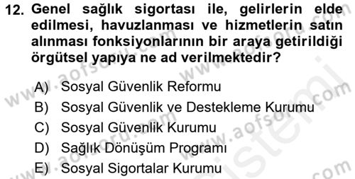 Sağlık Sigortacılığı Dersi 2016 - 2017 Yılı (Final) Dönem Sonu Sınav Soruları 12. Soru