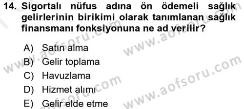 Sağlık Sigortacılığı Dersi 2016 - 2017 Yılı (Final) Dönem Sonu Sınav Soruları 14. Soru