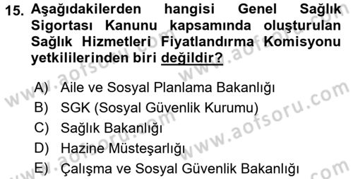 Sağlık Sigortacılığı Dersi 2016 - 2017 Yılı (Final) Dönem Sonu Sınav Soruları 15. Soru