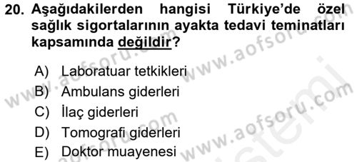 Sağlık Sigortacılığı Dersi 2017 - 2018 Yılı 3 Ders Sınav Soruları 20. Soru