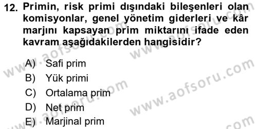 Sağlık Sigortacılığı Dersi 2017 - 2018 Yılı (Vize) Ara Sınav Soruları 12. Soru