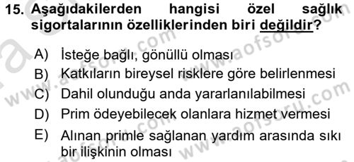 Sağlık Sigortacılığı Dersi 2017 - 2018 Yılı (Vize) Ara Sınav Soruları 15. Soru
