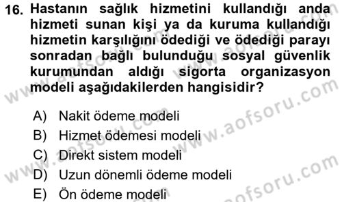 Sağlık Sigortacılığı Dersi 2017 - 2018 Yılı (Vize) Ara Sınav Soruları 16. Soru