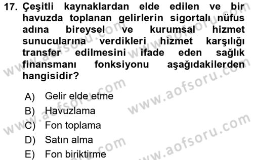 Sağlık Sigortacılığı Dersi 2017 - 2018 Yılı (Vize) Ara Sınav Soruları 17. Soru
