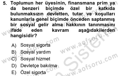 Sağlık Sigortacılığı Dersi 2017 - 2018 Yılı (Vize) Ara Sınav Soruları 5. Soru
