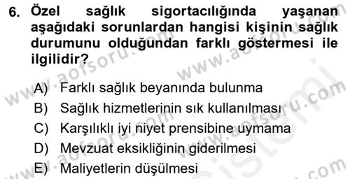 Sağlık Sigortacılığı Dersi 2017 - 2018 Yılı (Final) Dönem Sonu Sınav Soruları 6. Soru