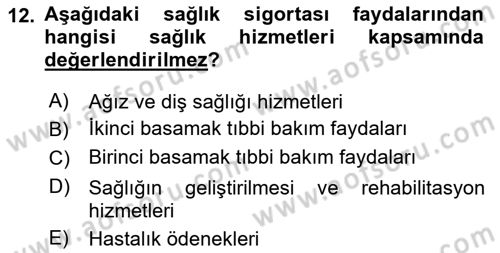 Sağlık Sigortacılığı Dersi 2018 - 2019 Yılı (Vize) Ara Sınav Soruları 12. Soru