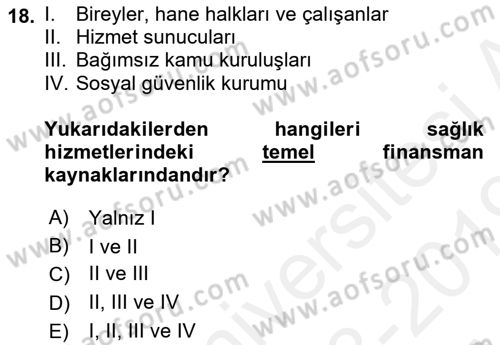Sağlık Sigortacılığı Dersi 2018 - 2019 Yılı (Vize) Ara Sınav Soruları 18. Soru