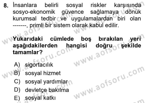 Sağlık Sigortacılığı Dersi 2018 - 2019 Yılı (Vize) Ara Sınav Soruları 8. Soru