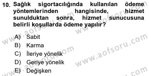 Sağlık Sigortacılığı Dersi 2018 - 2019 Yılı (Final) Dönem Sonu Sınav Soruları 10. Soru