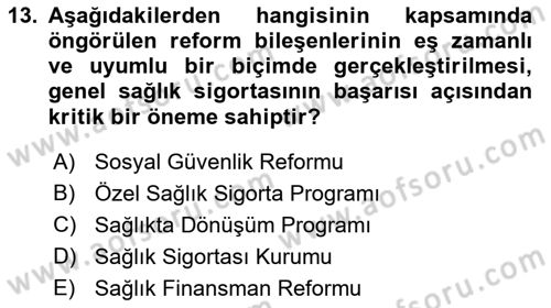 Sağlık Sigortacılığı Dersi 2018 - 2019 Yılı (Final) Dönem Sonu Sınav Soruları 13. Soru