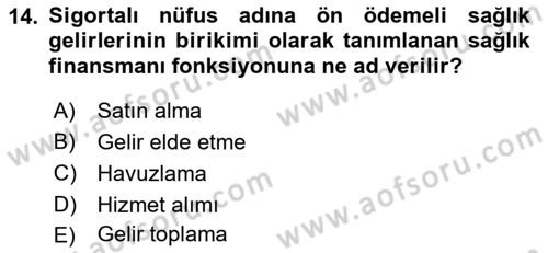 Sağlık Sigortacılığı Dersi 2018 - 2019 Yılı (Final) Dönem Sonu Sınav Soruları 14. Soru