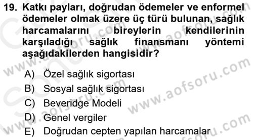 Sağlık Sigortacılığı Dersi 2018 - 2019 Yılı (Final) Dönem Sonu Sınav Soruları 19. Soru