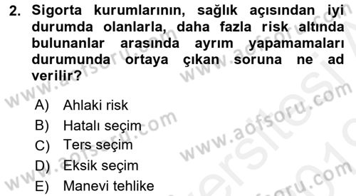 Sağlık Sigortacılığı Dersi 2018 - 2019 Yılı (Final) Dönem Sonu Sınav Soruları 2. Soru