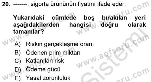 Sağlık Sigortacılığı Dersi 2019 - 2020 Yılı (Vize) Ara Sınav Soruları 20. Soru