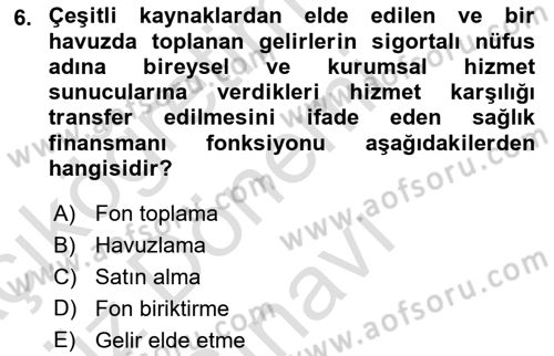 Sağlık Sigortacılığı Dersi 2019 - 2020 Yılı (Final) Dönem Sonu Sınav Soruları 6. Soru