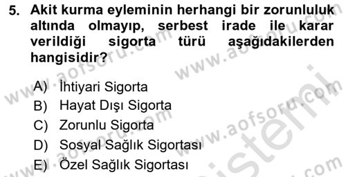 Sağlık Sigortacılığı Dersi 2020 - 2021 Yılı Yaz Okulu Sınav Soruları 5. Soru