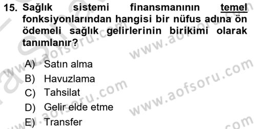 Sağlık Sigortacılığı Dersi 2021 - 2022 Yılı (Vize) Ara Sınav Soruları 15. Soru