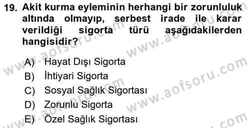 Sağlık Sigortacılığı Dersi 2021 - 2022 Yılı (Vize) Ara Sınav Soruları 19. Soru