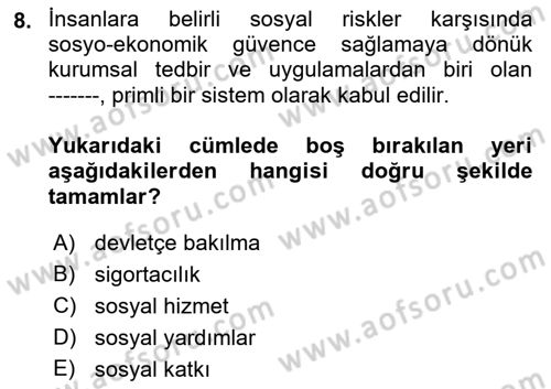 Sağlık Sigortacılığı Dersi 2021 - 2022 Yılı (Vize) Ara Sınav Soruları 8. Soru