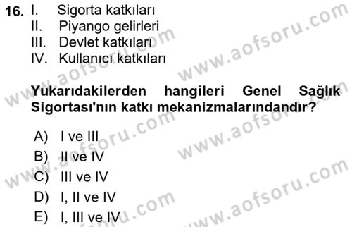 Sağlık Sigortacılığı Dersi 2021 - 2022 Yılı (Final) Dönem Sonu Sınav Soruları 16. Soru