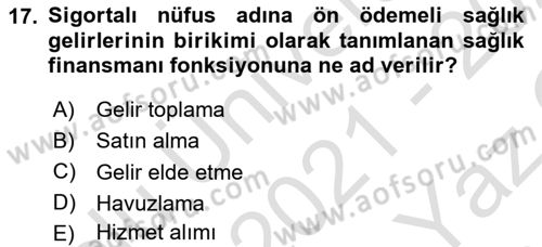 Sağlık Sigortacılığı Dersi 2021 - 2022 Yılı Yaz Okulu Sınav Soruları 17. Soru