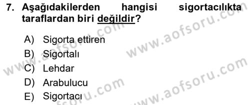 Sağlık Sigortacılığı Dersi 2021 - 2022 Yılı Yaz Okulu Sınav Soruları 7. Soru