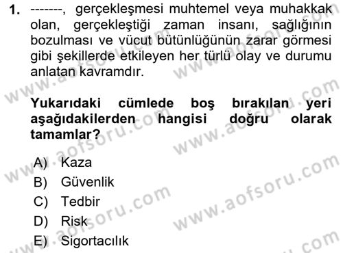 Sağlık Sigortacılığı Dersi 2022 - 2023 Yılı (Vize) Ara Sınav Soruları 1. Soru