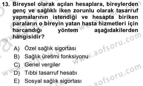 Sağlık Sigortacılığı Dersi 2022 - 2023 Yılı (Vize) Ara Sınav Soruları 13. Soru