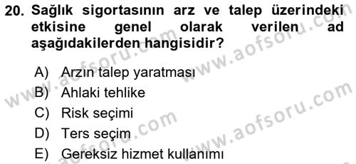 Sağlık Sigortacılığı Dersi 2022 - 2023 Yılı (Vize) Ara Sınav Soruları 20. Soru