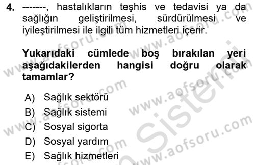 Sağlık Sigortacılığı Dersi 2022 - 2023 Yılı (Vize) Ara Sınav Soruları 4. Soru