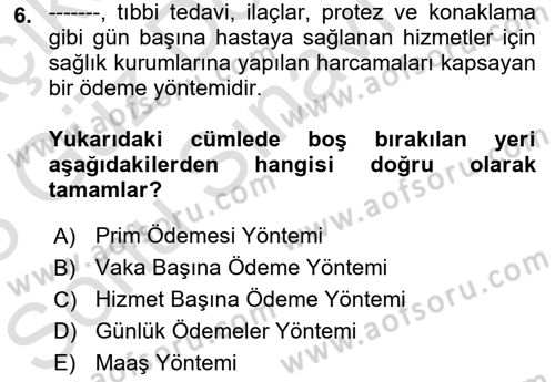 Sağlık Sigortacılığı Dersi 2022 - 2023 Yılı (Final) Dönem Sonu Sınav Soruları 6. Soru