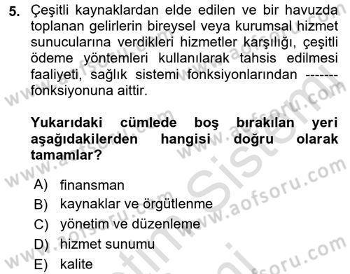 Sağlık Sigortacılığı Dersi 2023 - 2024 Yılı (Vize) Ara Sınav Soruları 5. Soru