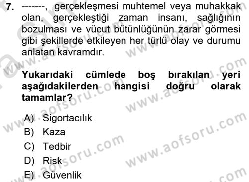 Sağlık Sigortacılığı Dersi 2023 - 2024 Yılı (Vize) Ara Sınav Soruları 7. Soru