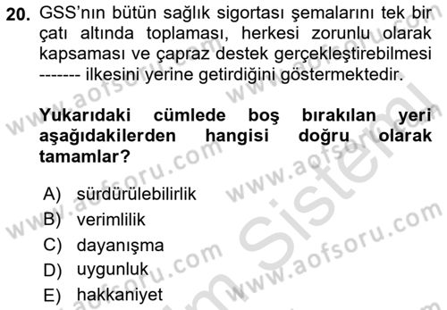 Sağlık Sigortacılığı Dersi 2023 - 2024 Yılı (Final) Dönem Sonu Sınav Soruları 20. Soru