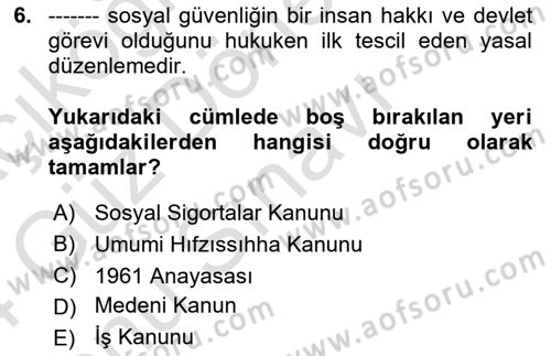 Sağlık Sigortacılığı Dersi 2023 - 2024 Yılı (Final) Dönem Sonu Sınav Soruları 6. Soru