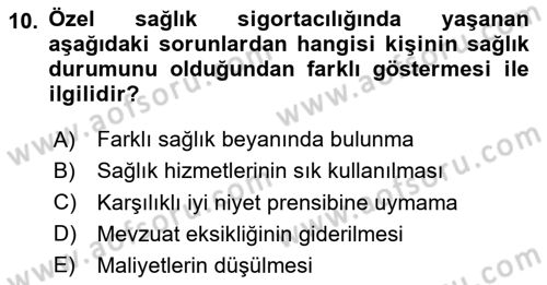 Sağlık Sigortacılığı Dersi 2023 - 2024 Yılı Yaz Okulu Sınav Soruları 10. Soru