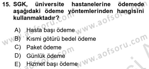Sağlık Sigortacılığı Dersi 2023 - 2024 Yılı Yaz Okulu Sınav Soruları 15. Soru