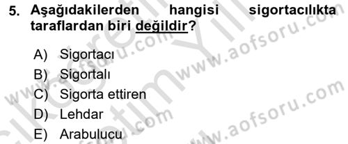 Sağlık Sigortacılığı Dersi 2023 - 2024 Yılı Yaz Okulu Sınav Soruları 5. Soru