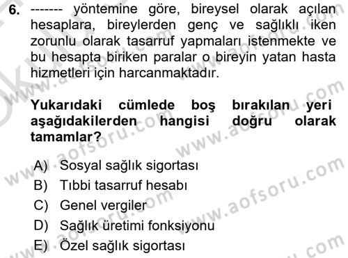 Sağlık Sigortacılığı Dersi 2023 - 2024 Yılı Yaz Okulu Sınav Soruları 6. Soru