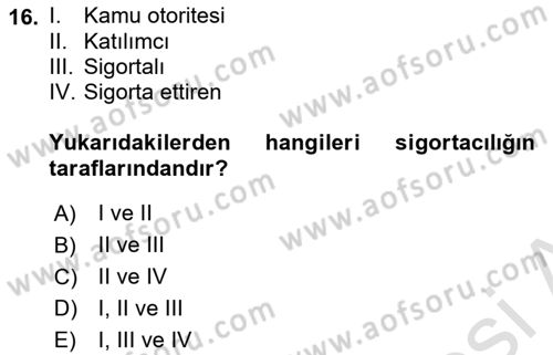 Sağlık Sigortacılığı Dersi 2024 - 2025 Yılı (Vize) Ara Sınav Soruları 16. Soru
