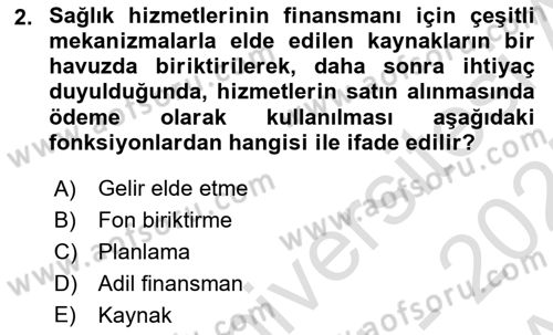 Sağlık Sigortacılığı Dersi 2024 - 2025 Yılı (Vize) Ara Sınav Soruları 2. Soru