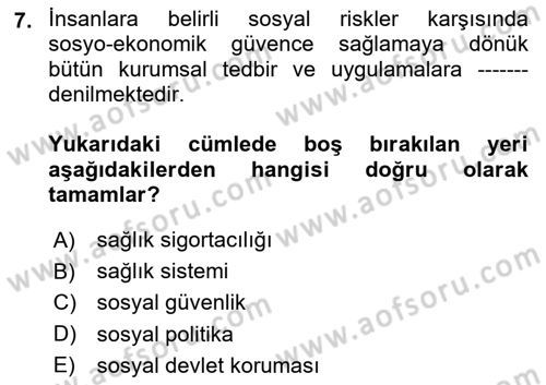 Sağlık Sigortacılığı Dersi Ara Sınavı Deneme Sınav Soruları 7. Soru