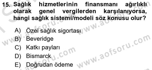 Sağlık Sigortacılığı Dersi 2024 - 2025 Yılı (Final) Dönem Sonu Sınav Soruları 15. Soru