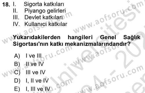 Sağlık Sigortacılığı Dersi 2024 - 2025 Yılı (Final) Dönem Sonu Sınav Soruları 18. Soru