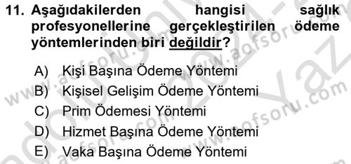 Sağlık Sigortacılığı Dersi 2024 - 2025 Yılı Yaz Okulu Sınav Soruları 11. Soru