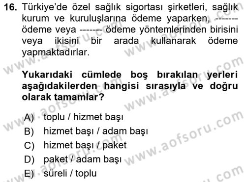 Sağlık Sigortacılığı Dersi 2024 - 2025 Yılı Yaz Okulu Sınav Soruları 16. Soru