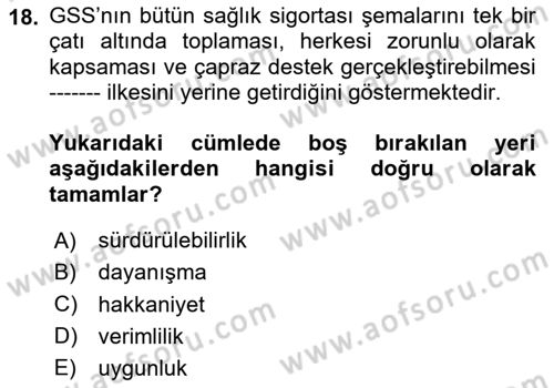 Sağlık Sigortacılığı Dersi 2024 - 2025 Yılı Yaz Okulu Sınav Soruları 18. Soru